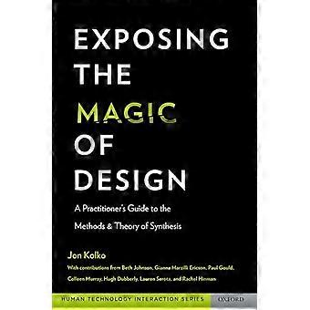 Exposing the Magic of Design A Practitioners Guide to the Methods and Theory of Synthesis
