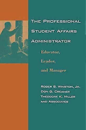 The Professional Student Affairs Administrator: Educator Leader and Manager