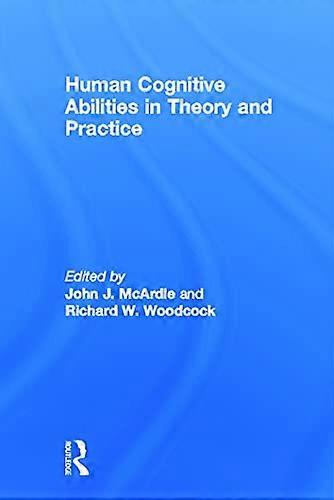 Human Cognitive Abilities in Theory and Practice