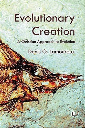 Evolutionary Creation: A Christian Approach to Evolution