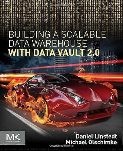 Building a Scalable Data Warehouse with Data Vault 2.0