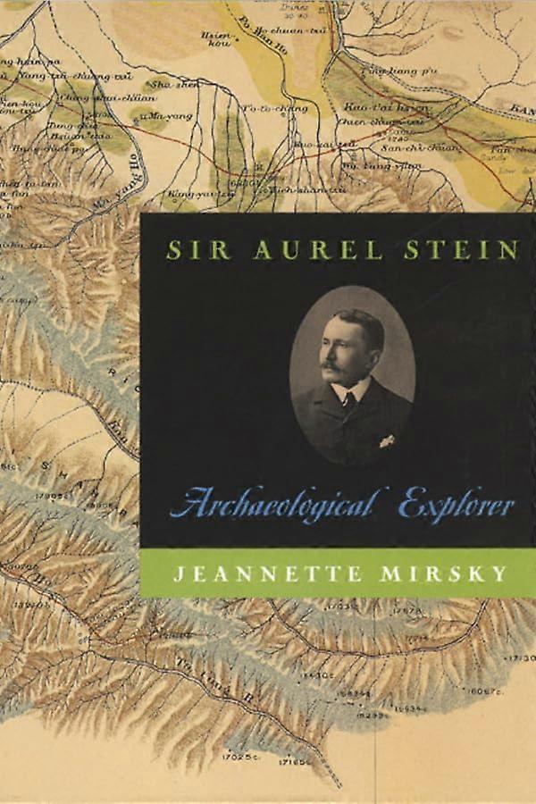 Sir Aurel Stein: Archäologische Explorer