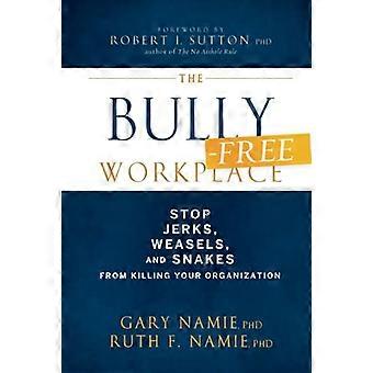 El lugar de trabajo libre de Bully: Evitar tirones, comadrejas y serpientes matando a su organización