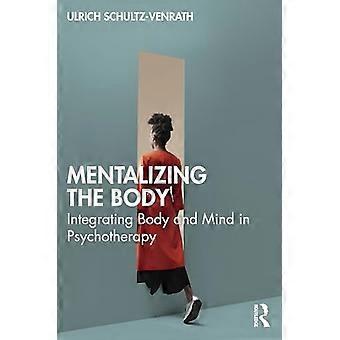 Mentalizzare il corpo: integrare corpo e mente in psicoterapia