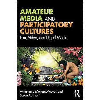 Amatööri Media ja osallistava kulttuurien: elokuva-, Video- ja digitaalisen median