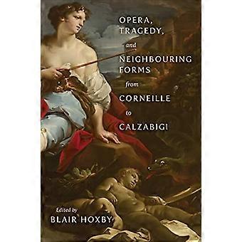 Opéra, tragédie et formes voisines de Corneille à Calzabigi