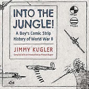 Into the Jungle!: A Boy's Comic Strip Geschiedenis van de Tweede Wereldoorlog (Culturen van de kindertijd)