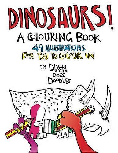 Dinosaurs! a Colouring Book