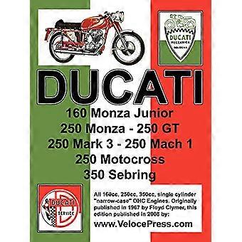 Ducati fabrikkverkstedhåndbok: 160cm-ª, 250cm-ª og 350cm-ª Smalkasse, enkeltsylinder, OHC-modeller