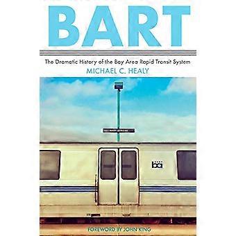 BART: The Dramatic History of the Bay Area Rapid Transit System