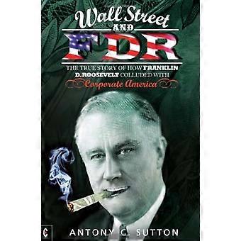 Wall Street und FDR: die wahre Geschichte von wie Roosevelt mit amerikanischen Unternehmen abgesprochen