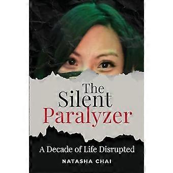 Silent Paralyzer: een decennium van het leven verstoord