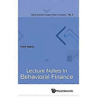 Appunti delle lezioni in finanza comportamentale (World Scientific Lecture Notes In Finance)