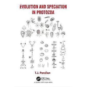 Evolution And Speciation In Protozoa - T.J. Pandian