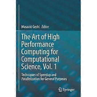 The Art Of High Performance Computing For Computational Science Vol. 1 Techni - Springer Nature B.V