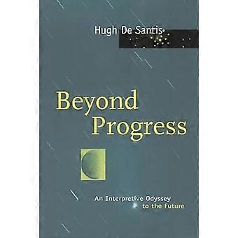 Beyond Progress An Interpretive Odyssey to the Future