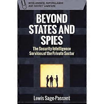 Beyond States and Spies The Security Intelligence Services of the Private Sector