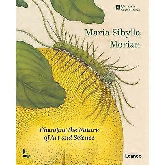 Maria sibylla merian changing the nature of art and science