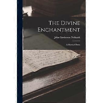 The divine enchantment a mystical poem