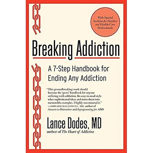 Breaking Addiction: A 7-Step Handbook for Ending Any Addiction