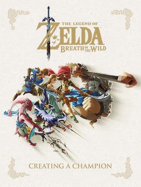 Legend Of Zelda The Breath Of The Wild  Creating A Champion Heros Edition by Nintendo Hardback Book