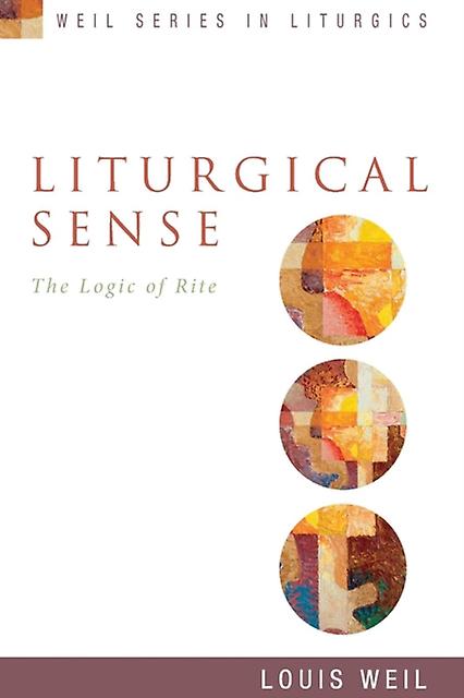 Liturgical Sense by Louis Weil Paperback Book