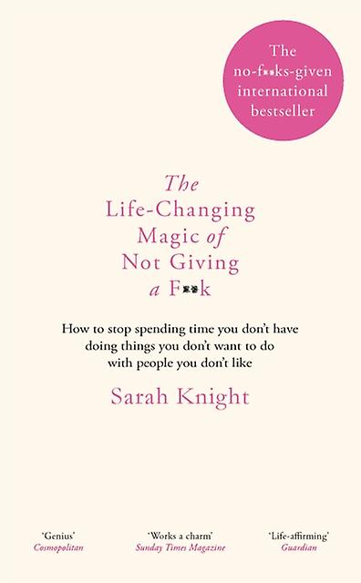 The Lifechanging Magic Of Not Giving A Fk by Sarah Knight Hardback Book