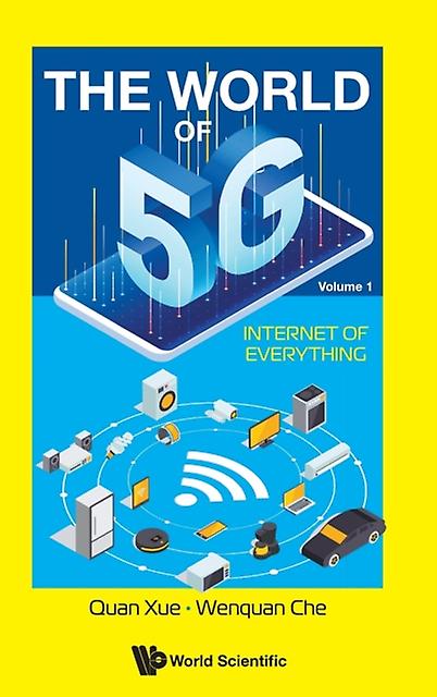World Of 5g The Volume 1 Internet Of Everything by Che & Wenquan South China Univ Of Technology & China Paperback Book