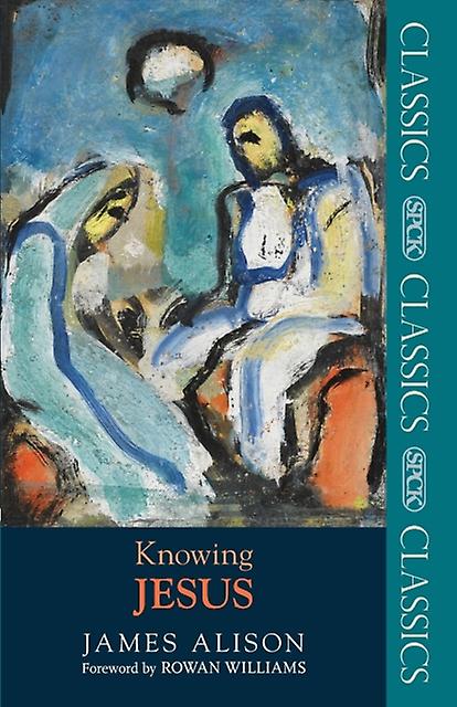 Knowing Jesus - James Alison