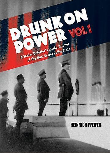 Drunk On Power by Heinrich Pfeifer Hardback Book