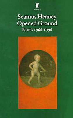 Opened Ground de Seamus Heaney Rústica