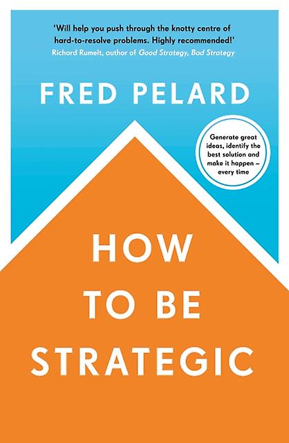 How To Be Strategic - Fred Pelard