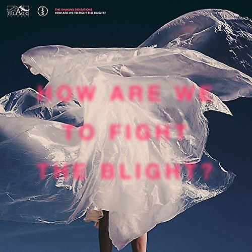 Shaking Sensations, The - How Are We To Fight The Blight? [CD]