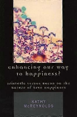 Enhancing Our Way to Happiness?