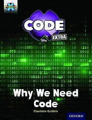 Project X CODE Extra: Gold Book Band Oxford Level 9: CODE Control: Why We Need Code