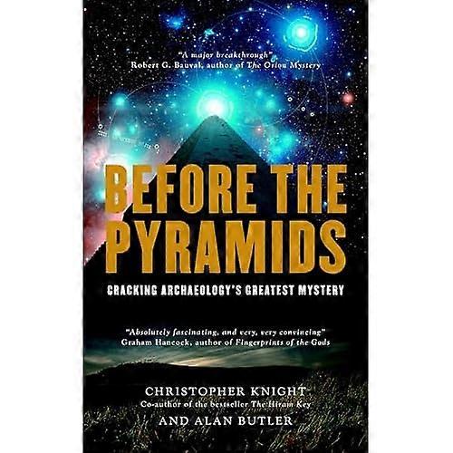 Before the Pyramids: Cracking Archaeology's Greatest Mystery