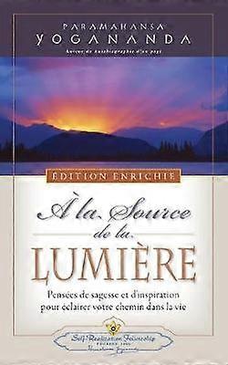 A la Source de la Lumiere Edition Enrichie (Where There Is Light - New Expanded Edition)