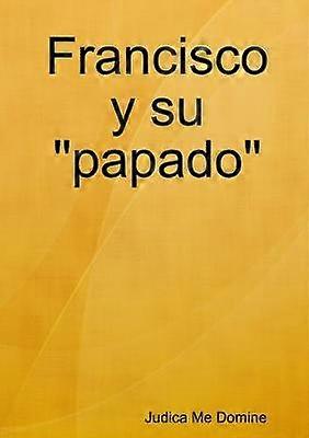 Francisco y su "papado"