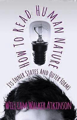 How To Read Human Nature - Its Inner States And Outer Forms