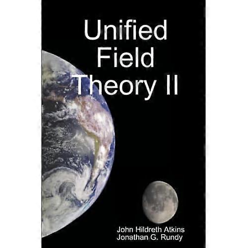 Unified Field Theory Ii