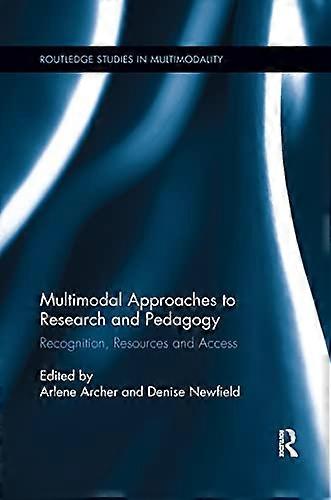 Multimodal Approaches to Research and Pedagogy: Recognition Resources and Access