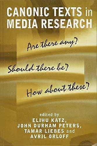 Canonic Texts in Media Research: Are There Any? Should There Be? How About These?