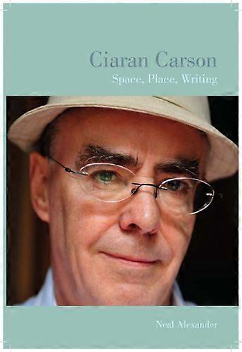 Ciaran Carson Space Place Writing