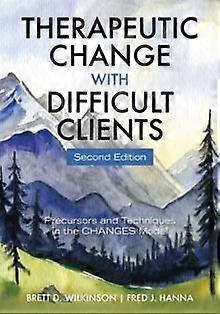Therapeutic Change With Difficult Clients by Fred J. Hanna Paperback