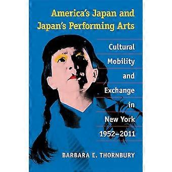 America's Japan, og Japan udførelse af kunst: kulturel mobilitet og udveksling i New York, 1952-2011
