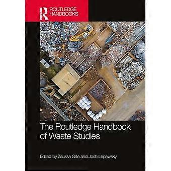 The Routledge Handbook of Waste Studies (Routledge Environment and Sustainability Handbooks)