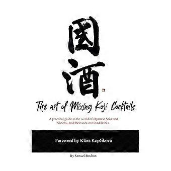 Die Kunst, Koji-Cocktails zu mixen