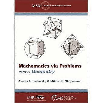Mathématiques via des problèmes: Partie 2: Géométrie (MSRI Mathematical Circles Library)