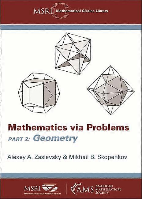 Mathematics via Problems: Part 2: Geometry (MSRI Mathematical Circles Library)