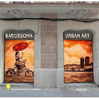 Art urbain de Barcelone : Spectaculaire Outdoor Art Exhibition
